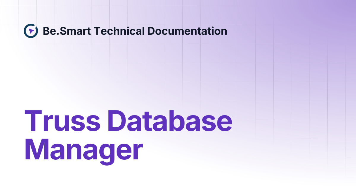 Truss Database Manager | Be.Smart Technical Documentation
