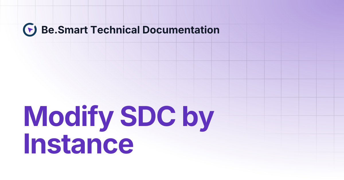 Modify SDC by Instance | Be.Smart Technical Documentation