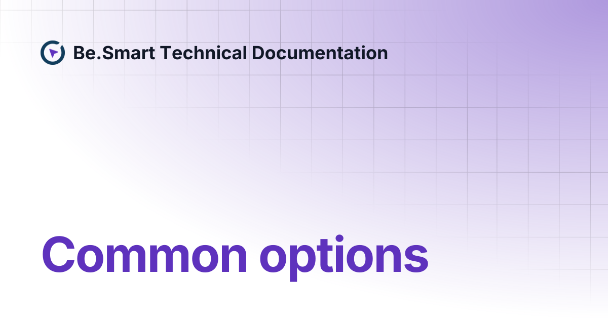 Common options | Be.Smart Technical Documentation