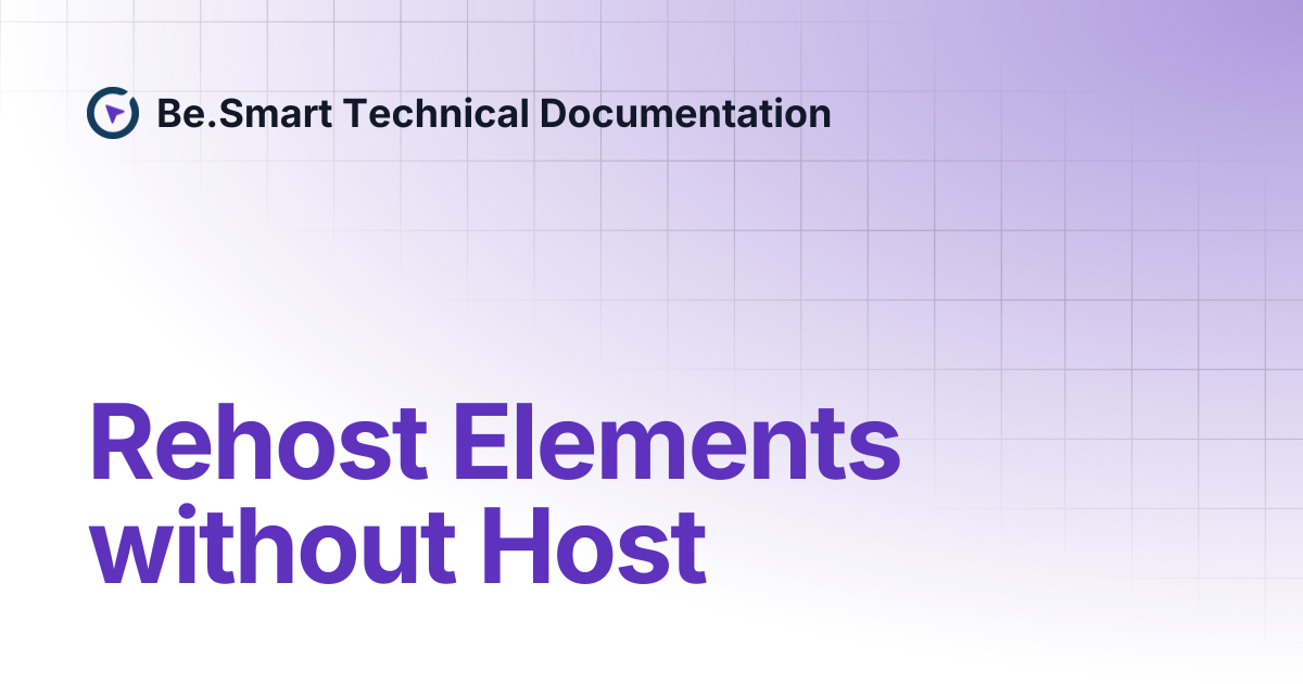 Rehost Elements without Host | Be.Smart Technical Documentation