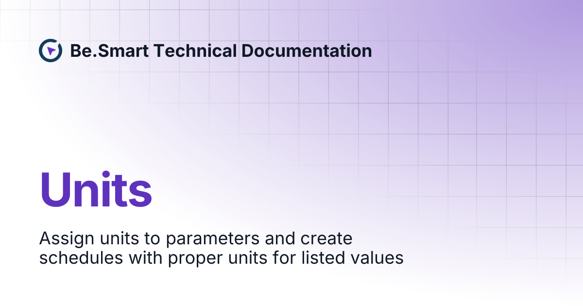Units | Be.Smart Technical Documentation