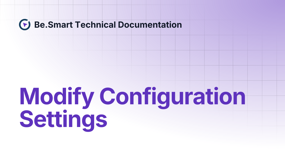 Modify Configuration Settings | Be.Smart Technical Documentation