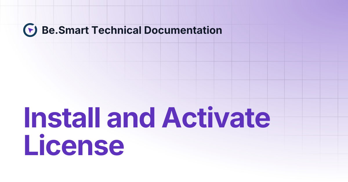 Install and Activate License | Be.Smart Technical Documentation