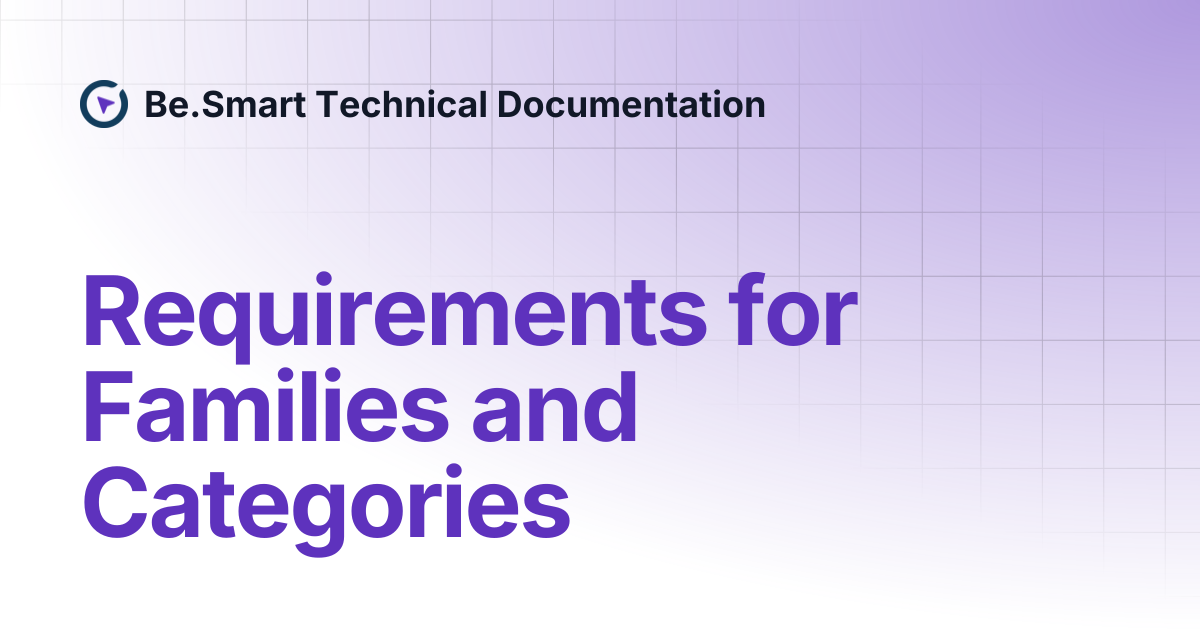 Requirements for Families and Categories | Be.Smart Technical Documentation