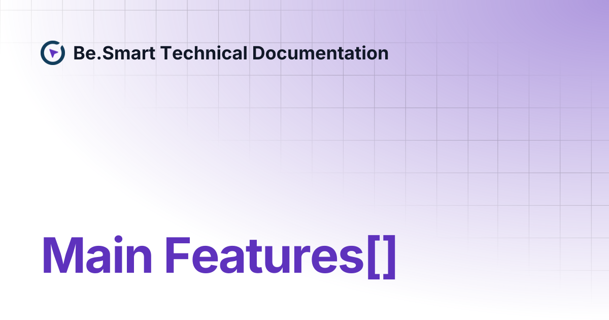 Main Features[] | Be.Smart Technical Documentation