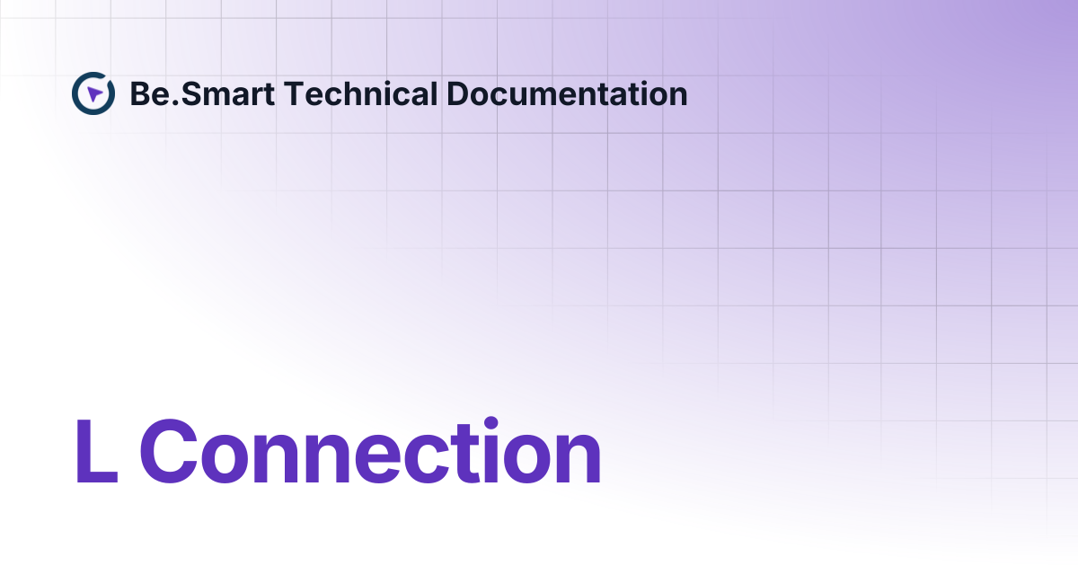 L Connection | Be.Smart Technical Documentation