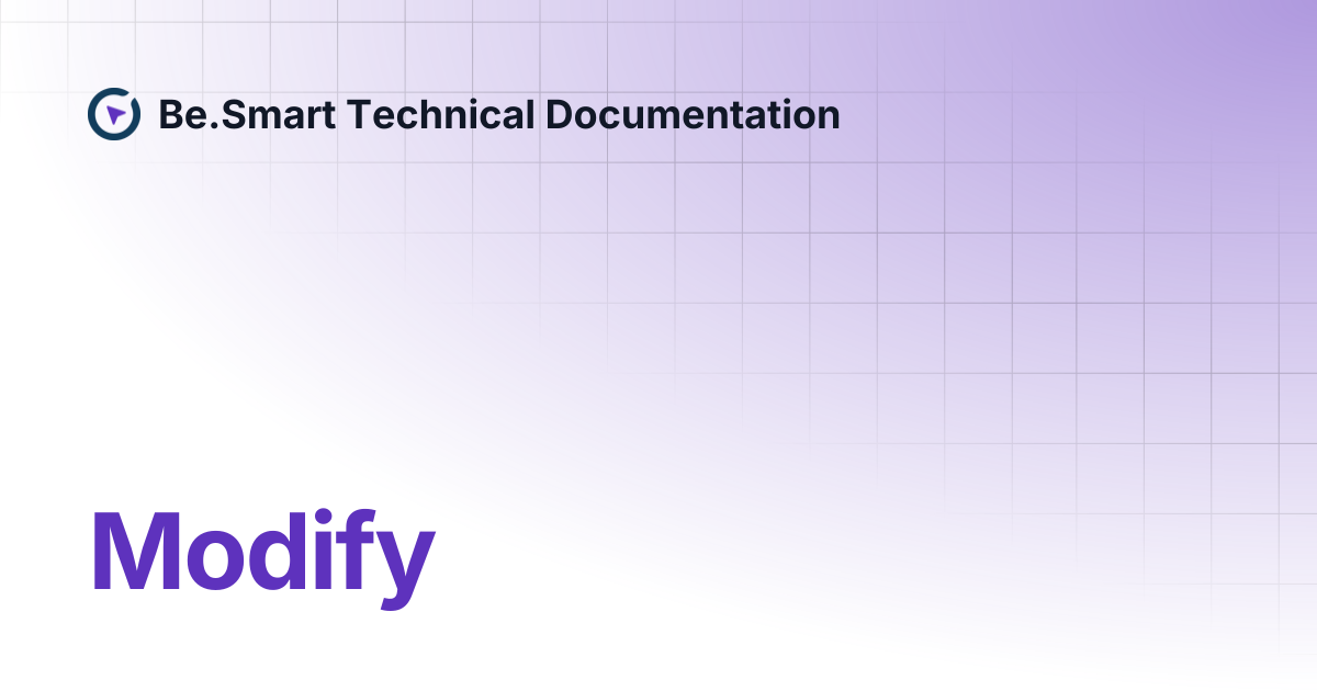 Modify | Be.Smart Technical Documentation