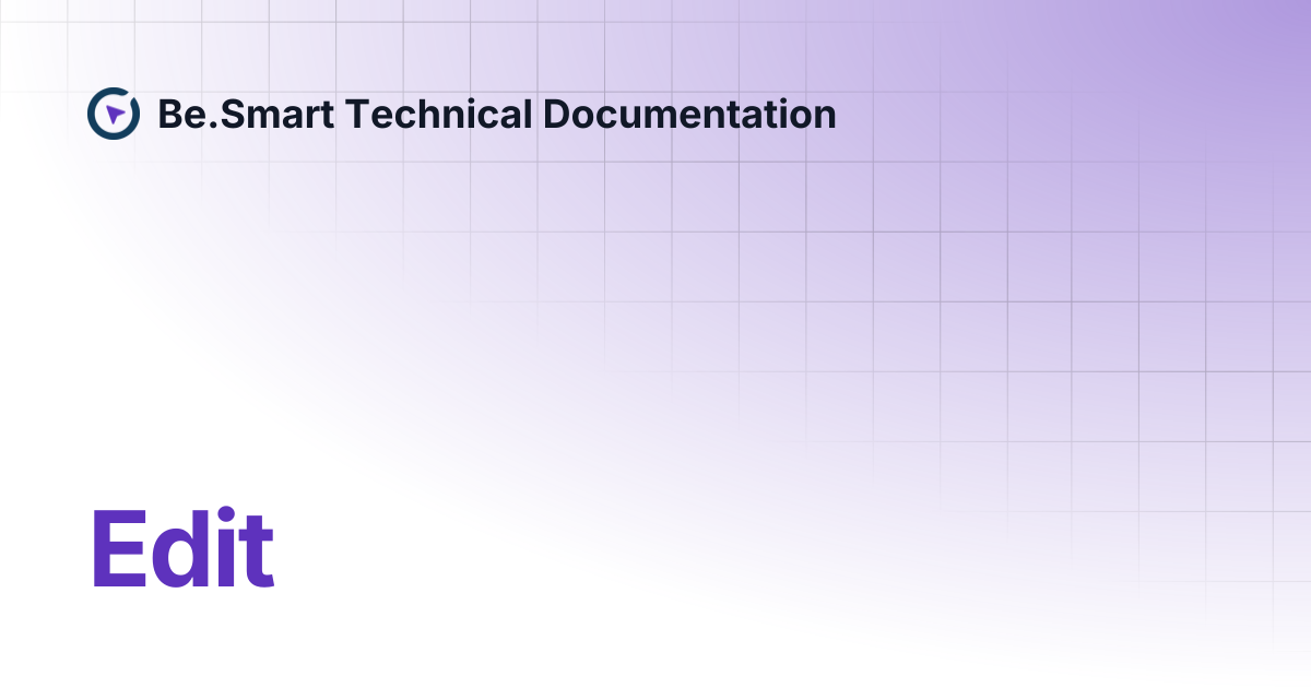 Edit | Be.Smart Technical Documentation