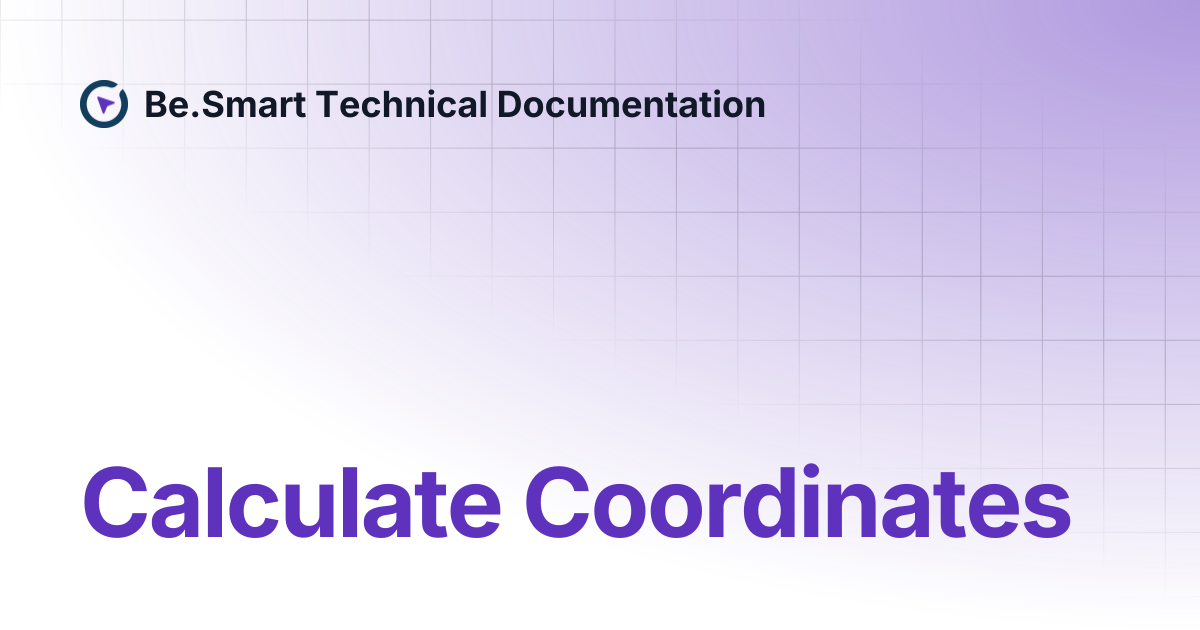 Calculate Coordinates | Be.Smart Technical Documentation