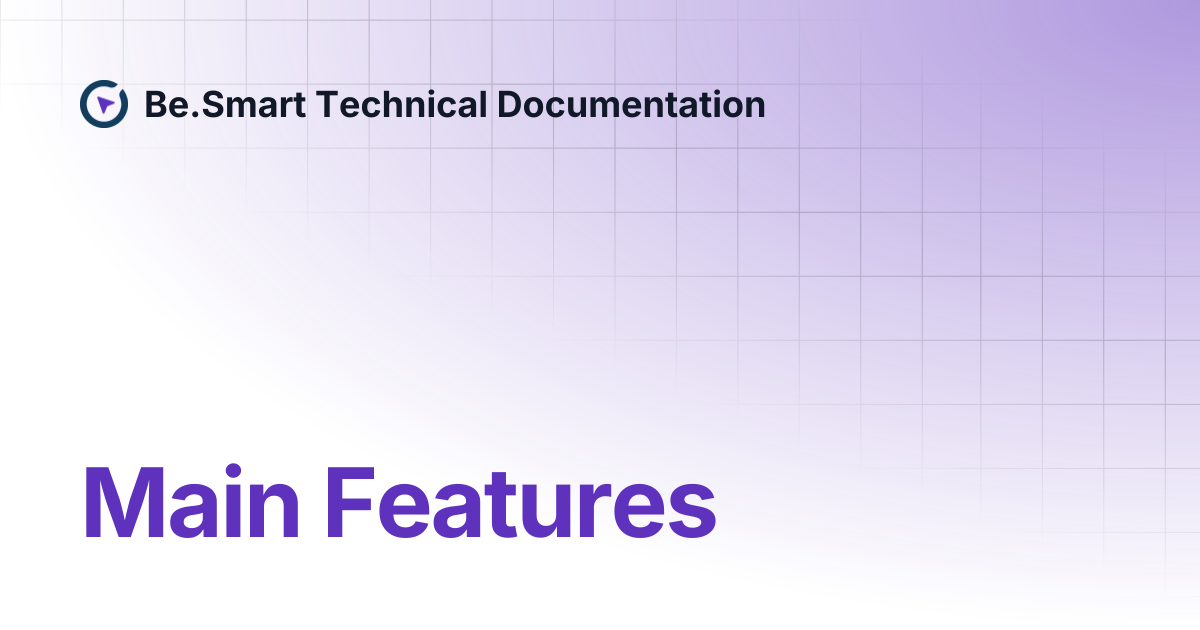 Main Features | Be.Smart Technical Documentation