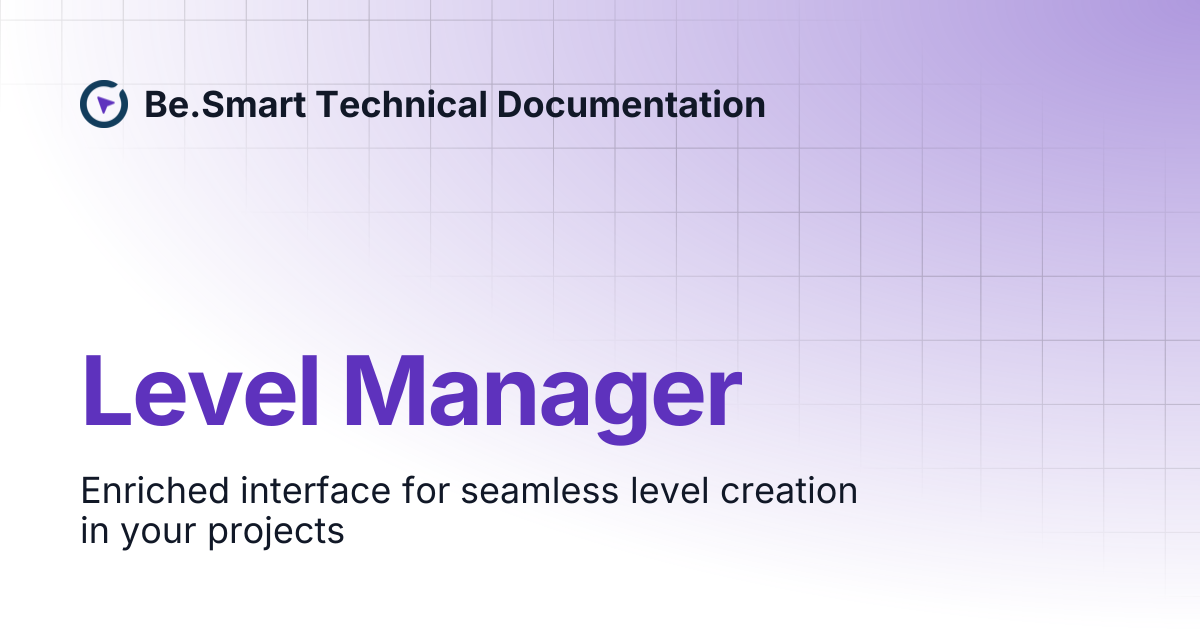 Level Manager | Be.Smart Technical Documentation