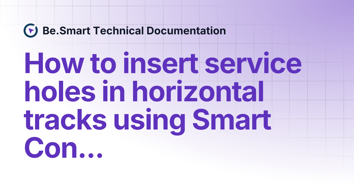 How to insert service holes in horizontal tracks using Smart ...