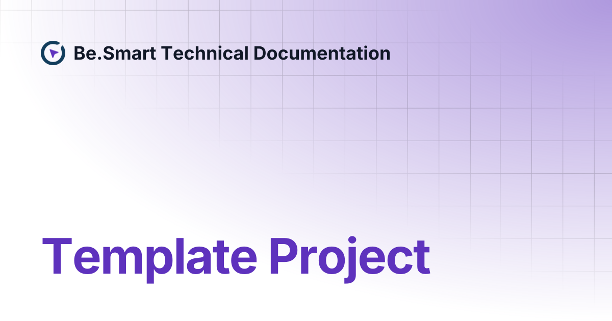 Template Project | Be.Smart Technical Documentation